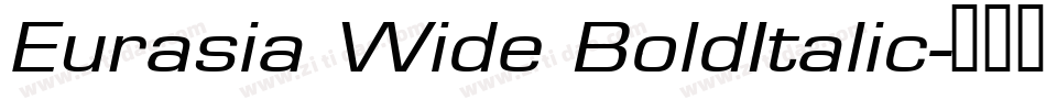 Eurasia Wide BoldItalic字体转换